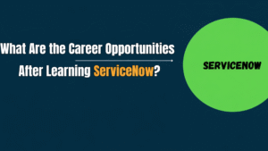 Skills, Roles, and Salary Opportunities in ServiceNow ITSM Future Scope of ServiceNow ITSM